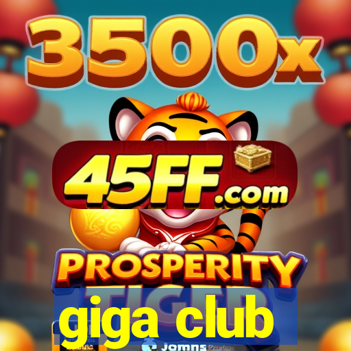 giga club